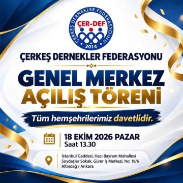 ÇERKEŞ DERNEKLER FEDERASYONU LOKALİNİ ANKARADA AÇIYOR